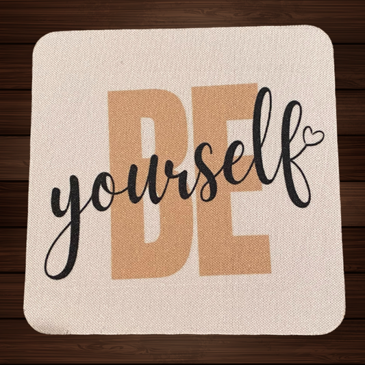 Be Yourself Coaster